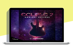 环境氛围吉他音源-Big Fish Audio Eclipse 2 Ambient Guitars MULTiFORMAT KONTAKT 9Gb