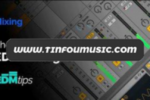 电子舞曲教程 – EDM Tips The Ultimate EDM Mixing Course TUTORiAL