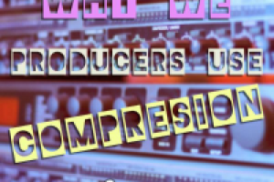 压缩效果器使用教程 – GratuiTous Why Do We Producers Use Audio Compression TUTORiAL